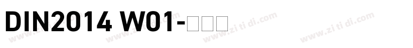 DIN2014 W01字体转换 DIN2014 W01字体转换